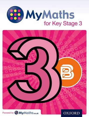 MyMaths: for Key Stage 3: Student Book 3B (Mymaths for Ks3)
