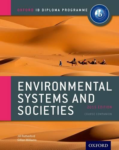 IB Environmental Systems and Societies Course Book: 2015 edition: Oxford IB Diploma Programme