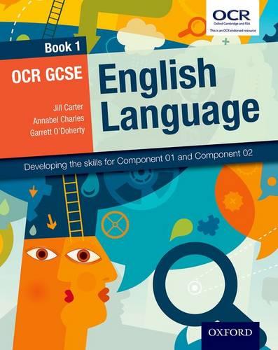 OCR GCSE English Language: Book 1: Developing the skills for Component 01 and Component 02 (Gcse English for Ocr)
