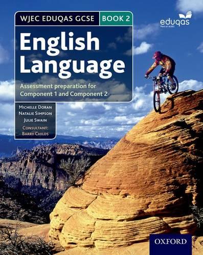 WJEC Eduqas GCSE English Language: Student Book 2: Assessment preparation for Component 1 and Component 2 (English Gcse for Wjec)