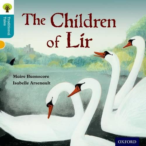 Oxford Reading Tree Traditional Tales: Stage 9: The Children of Lir (Ort Traditional Tales)