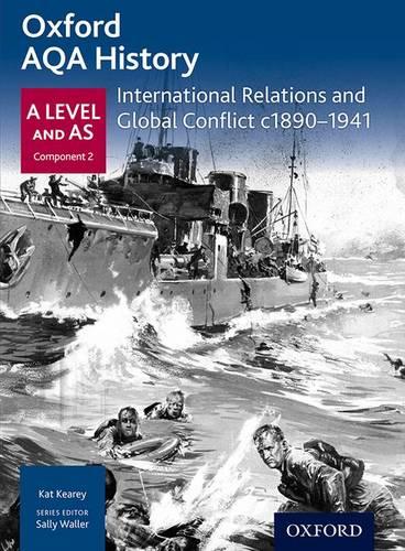 Oxford AQA History for A Level: International Relations and Global Conflict c1890-1941 (History a Level for Aqa)