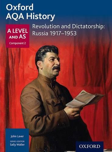 Oxford AQA History for A Level: Revolution and Dictatorship: Russia 1917-1953 (History a Level for Aqa)