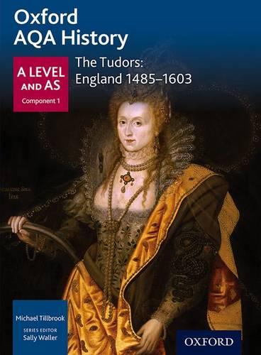 Oxford AQA History for A Level: The Tudors: England 1485-1603 (Aqa a Level History)