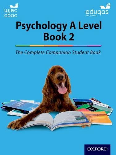 The Complete Companions: Eduqas and WJEC Year 2 Psychology Student Book (PSYCHOLOGY COMPLETE COMPANION)