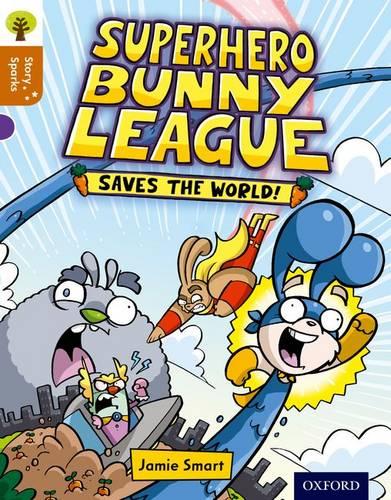 Oxford Reading Tree Story Sparks: Oxford Level 8: Superhero Bunny League Saves the World! (Ort)