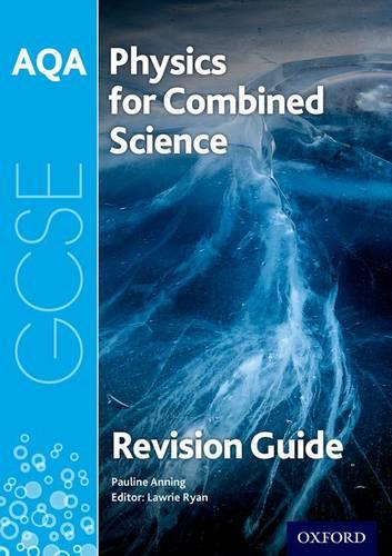 AQA Physics for GCSE Combined Science: Trilogy Revision Guide