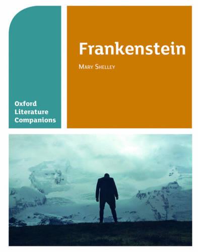 Oxford Literature Companions: Frankenstein