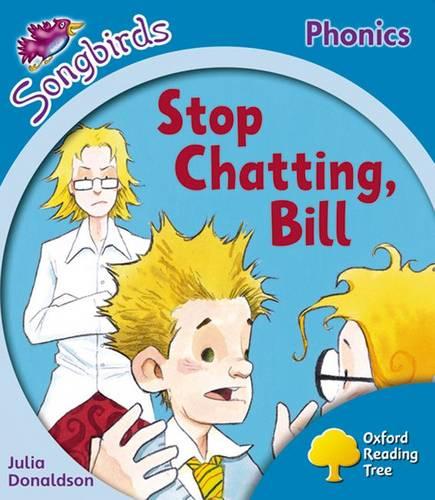 Oxford Reading Tree: Level 3: More Songbirds Phonics: Stop Chatting, Bill
