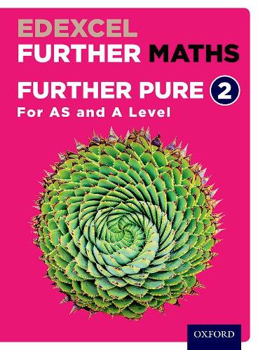 Edexcel Further Maths: Further Pure 2 Student Book (AS and A Level)