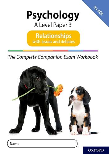 The Complete Companions for AQA Fourth Edition: 16-18: The Complete Companions: A Level Psychology: Paper 3 Exam Workbook for AQA: Relationships ... (Complete Companions Fifth Edition for AQA)