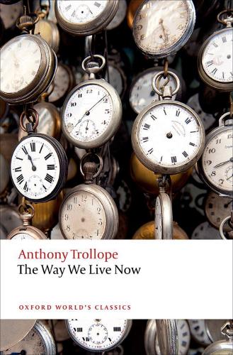 The Way We Live Now (Oxford World's Classics (Paperback))