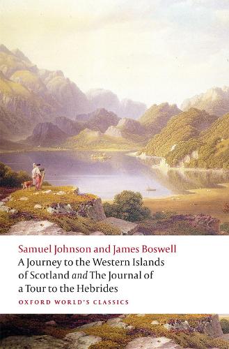 A Journey to the Western Islands of Scotland and the Journal of a Tour to the Hebrides (Oxford World's Classics)