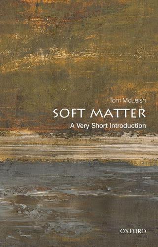 Soft Matter: A Very Short Introduction (Very Short Introductions)