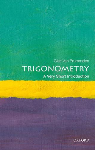Trigonometry: A Very Short Introduction (Very Short Introductions)