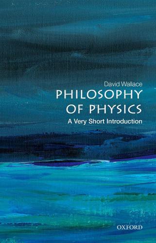 Philosophy of Physics: A Very Short Introduction (Very Short Introductions)