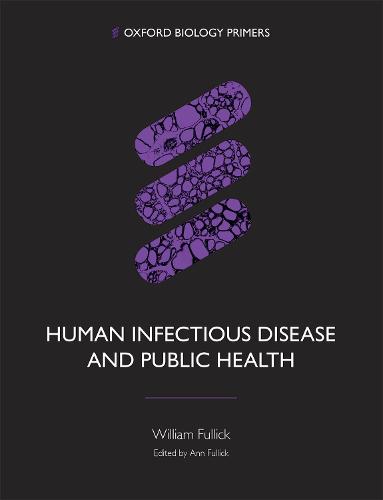 Human Infectious Disease and Public Health (Oxford Biology Primers)