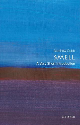 Smell: A Very Short Introduction (Very Short Introductions)