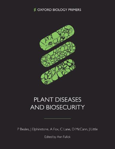 Plant Diseases and Biosecurity (Oxford Biology Primers)