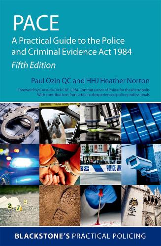 PACE: A Practical Guide to the Police and Criminal Evidence Act 1984 (Blackstone's Practical Policing)
