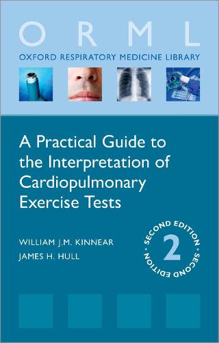 A Practical Guide to the Interpretation of Cardiopulmonary Exercise Tests (Oxford Respiratory Medicine Library)
