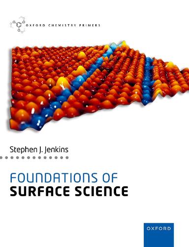 Foundations of Surface Science (Oxford Chemistry Primers)