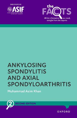 Axial Spondyloarthritis and Ankylosing Spondylitis (The Facts Series)