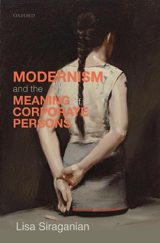 Modernism and the Meaning of Corporate Persons (Law and Literature)