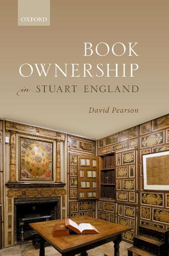 Book Ownership in Stuart England (Lyell Lectures in Bibliography)