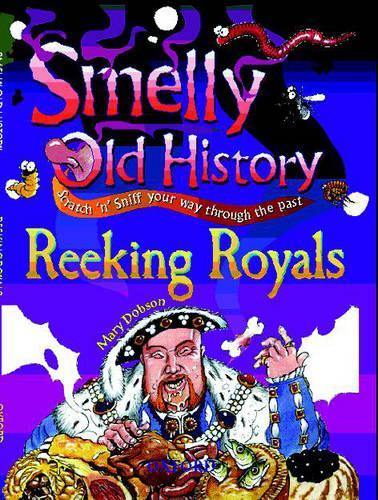 Reeking Royals (Smelly Old History S.)