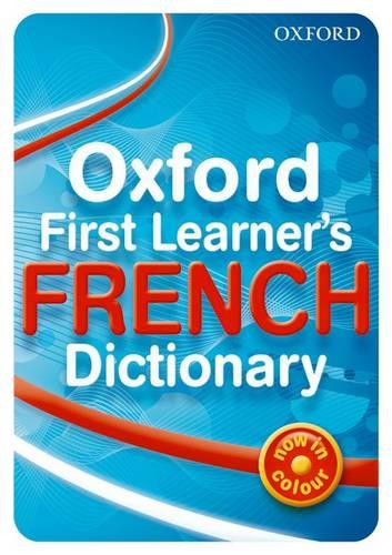 Oxford First Learner's French Dictionary 2010 Edition