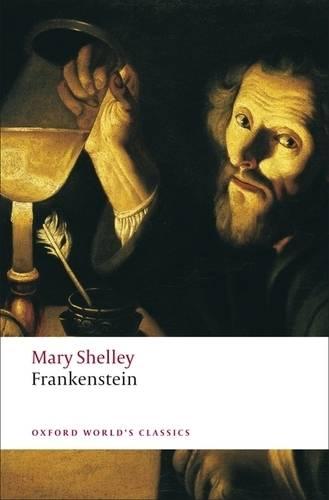 Frankenstein: or The Modern Prometheus (Oxford World's Classics)