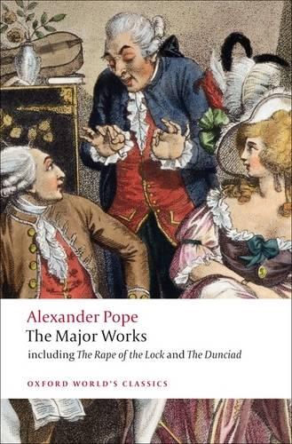 The Major Works: including The Rape of the Lock and The Dunciad (Oxford World's Classics)