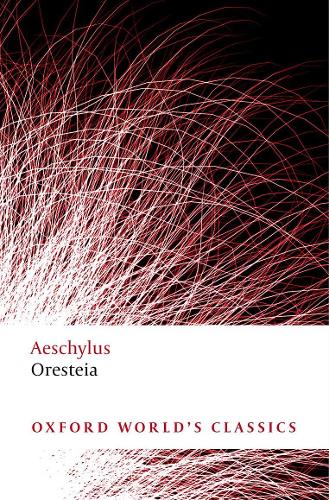 Oresteia (Oxford World's Classics)