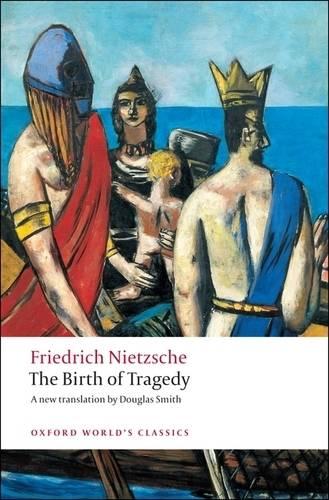 The Birth of Tragedy (Oxford World's Classics)