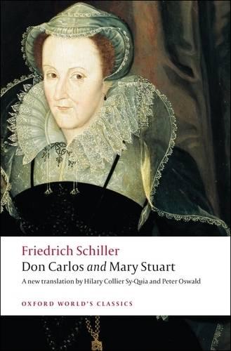 Don Carlos and Mary Stuart (Oxford World's Classics)