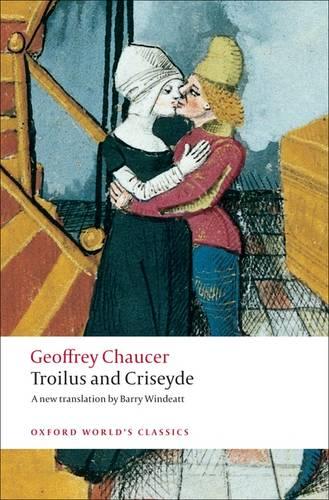 Troilus and Criseyde A New Translation (Oxford World's Classics)