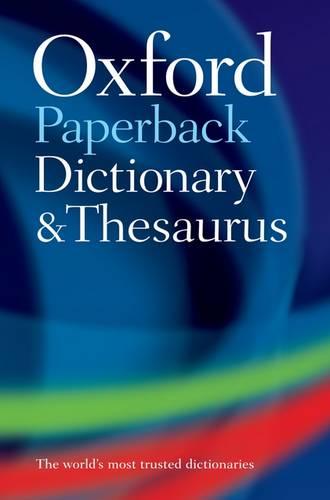 Oxford Paperback Dictionary & Thesaurus (Dictionary/Thesaurus)