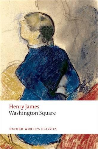 Washington Square (Oxford World's Classics)