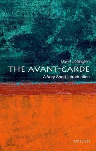 The Avant Garde: A Very Short Introduction (Very Short Introductions)