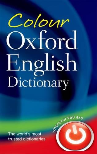Colour Oxford English Dictionary: 90,000 words, phrases, and definitions
