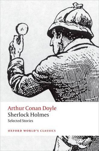 Sherlock Holmes. Selected Stories (Oxford World's Classics)