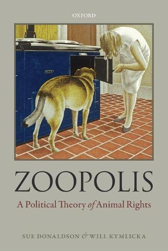 Zoopolis: A Political Theory of Animal Rights