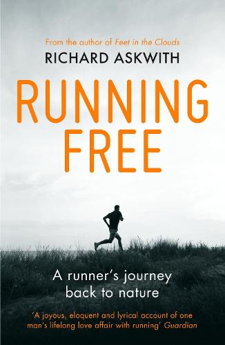 Running Free: A Runner's Journey Back to Nature (Vintage Classics)