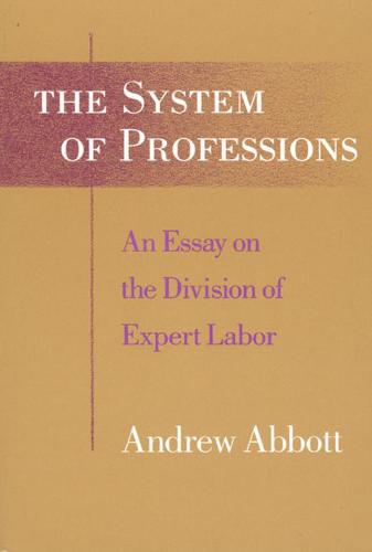 The System of Professions: Essay on the Division of Expert Labour