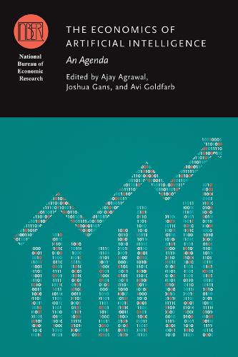 The Economics of Artificial Intelligence: An Agenda ((NBER) National Bureau of Economic Research Conference Reports (CHUP))