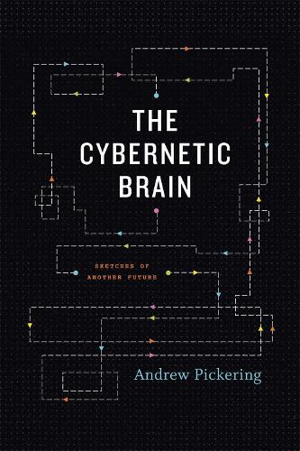 The Cybernetic Brain: Sketches Of Another Future