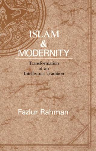 Islam and Modernity: Transformation of an Intellectual Tradition: 15 (Publications of the Center for Middle Eastern Studies)