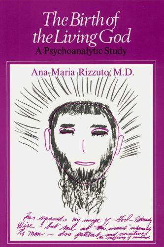 The Birth of the Living God: A Psychoanalytic Study