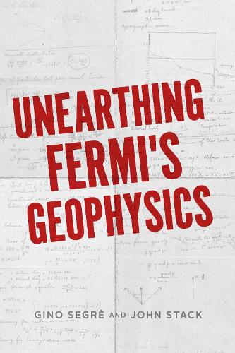 Unearthing Fermi's Geophysics: Based on Enrico Fermi's Geophysics Lectures of 1941